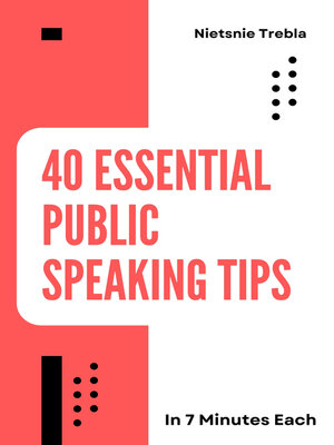 cover image of 40 Essential Public Speaking Tips in 7 Minutes Each
